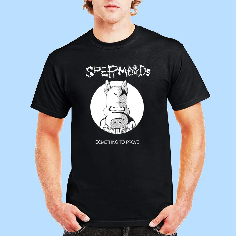 New Spermbirds - Something to Prove Black T-Shirt Size S 5XL  High Quality 100%Cotton Short Sleeve