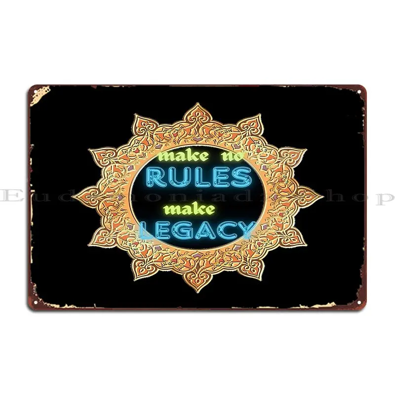 make no rules make legacy Metal Sign Garage Mural Iron  Wall Decor Plaques Tin Sign Poster