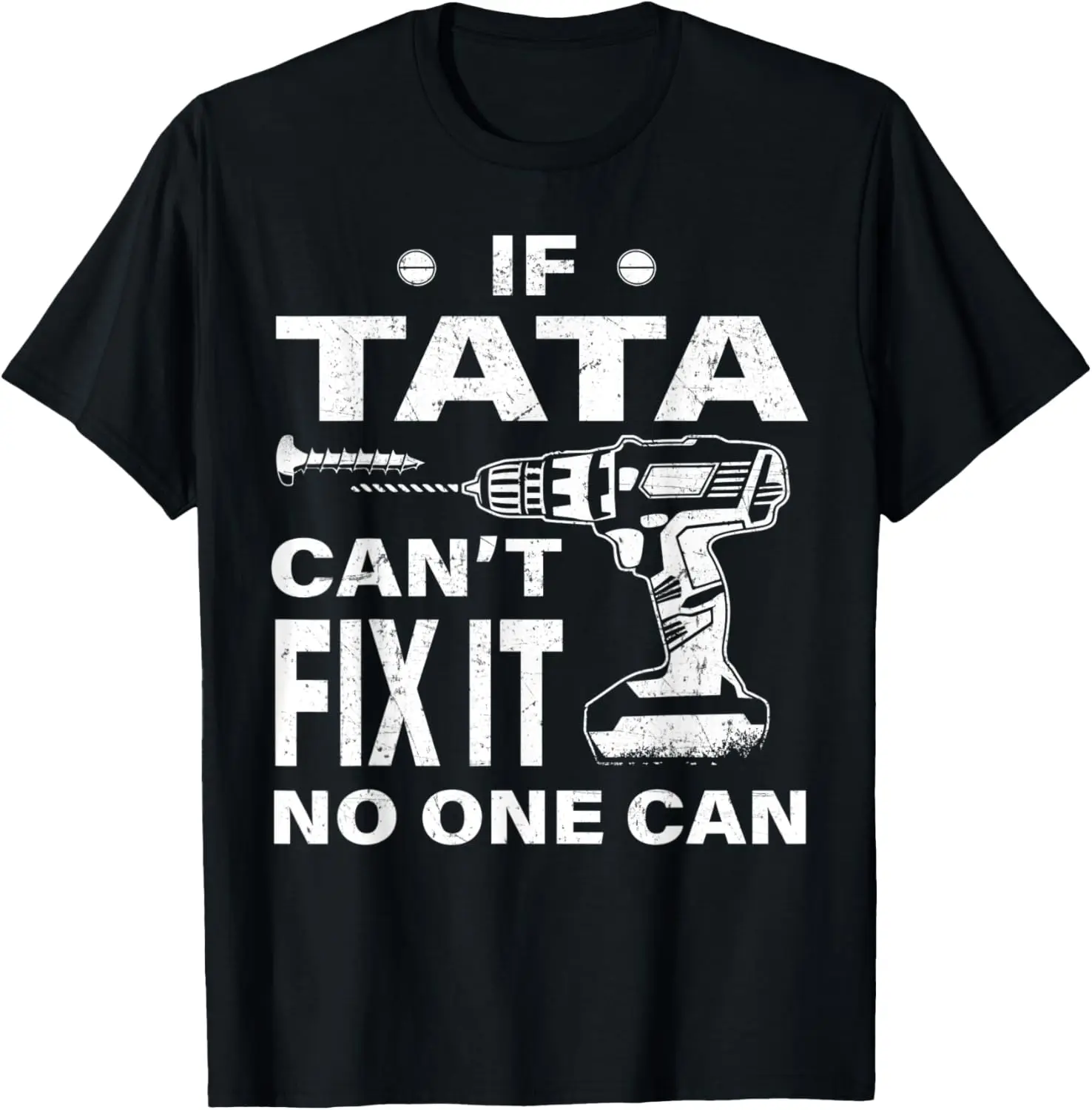 

If Tata Can't Fix It No One Can Funny Grandpa T-Shirt