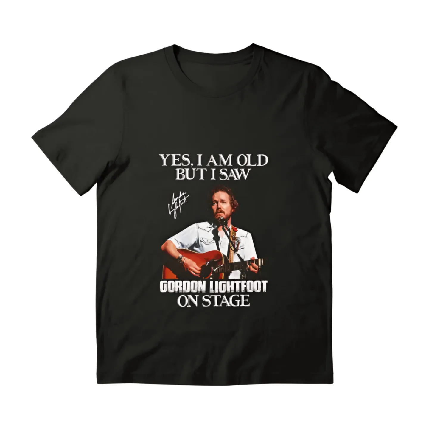 But I Saw Gordon Lightfoot on Stage T-Shirt Did She Mention My Name Shadows