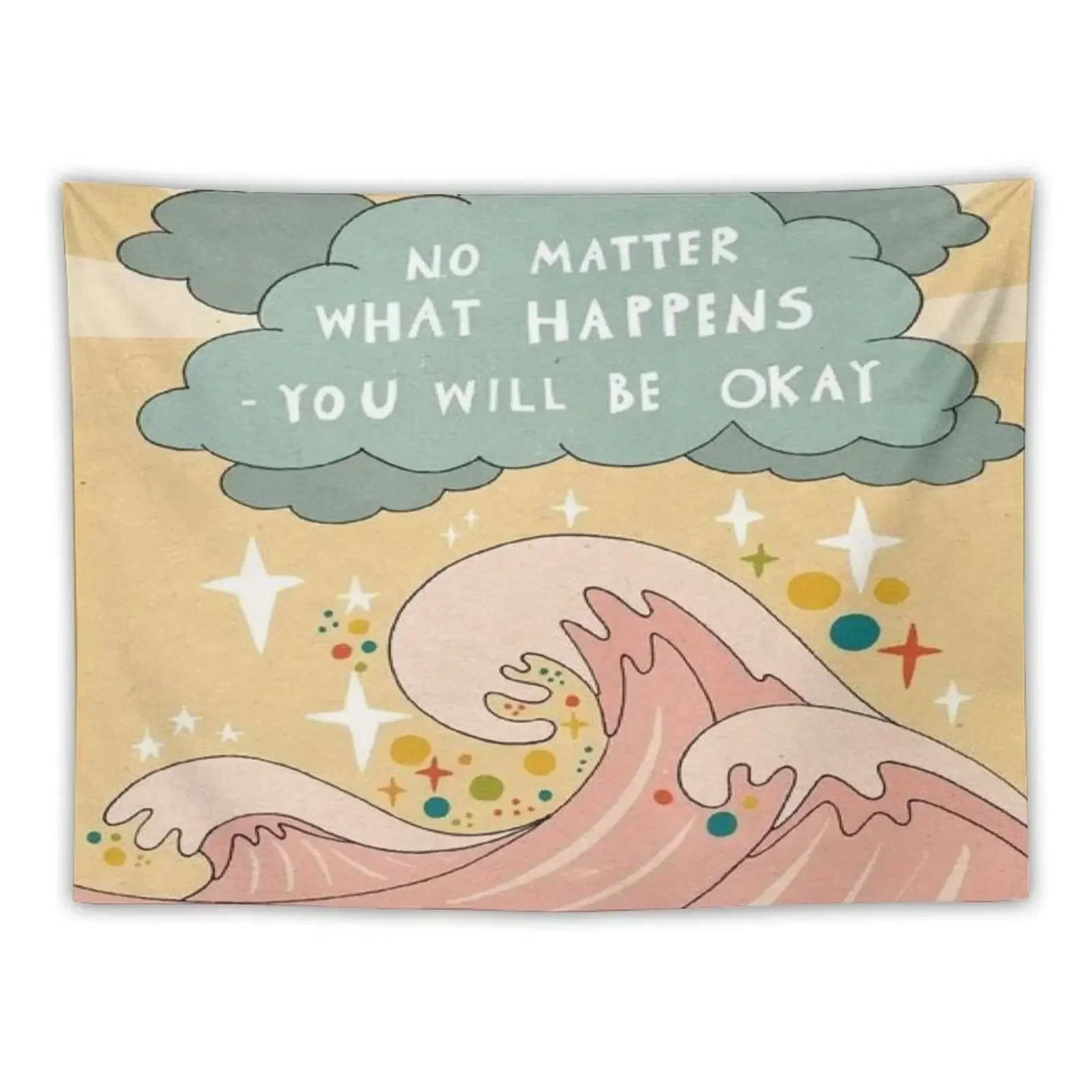 

No matter what happens you will be okay Tapestry Kawaii Room Decor Things To The Room Tapestry