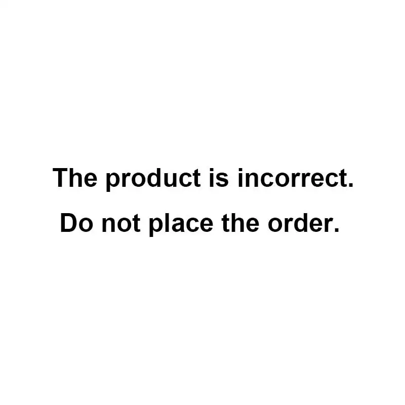 The product is incorrect. Do not place the order.
