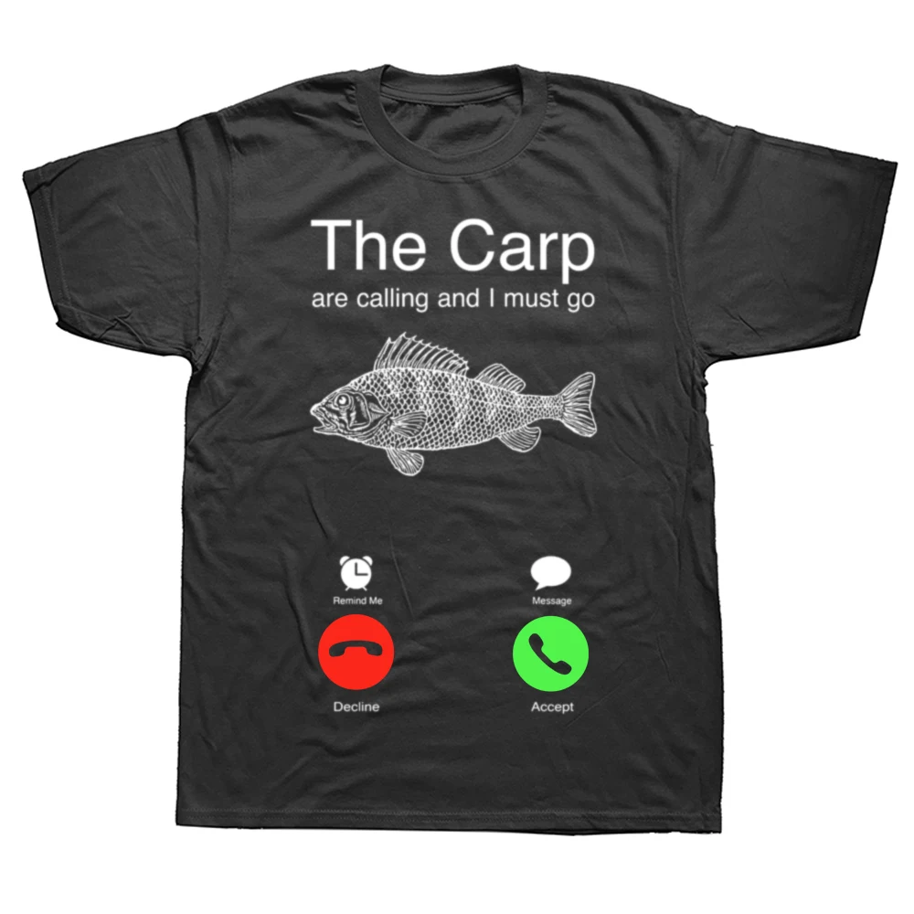 Fishing The Carp Are Calling and I Must Go Funny Vintage Men's T-Shirt Cotton New Summer Casual Harajuku T Shirt Printed Men Top