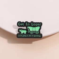 Bookworm Humorous Colloquial Enamel Pin Get In Loser We'Re Going To Die Of Dysentery Pixel Dog Game Brooch Lapel Badge Wholesale