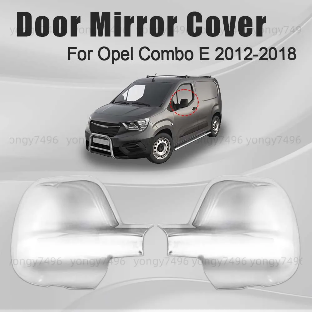 

Обновление автомобиля, хромированная серебряная крышка зеркала двери для Opel Combo E 2012 2013 2014 2015 2016 2017 2018, аксессуары для заднего вида, Стайлинг