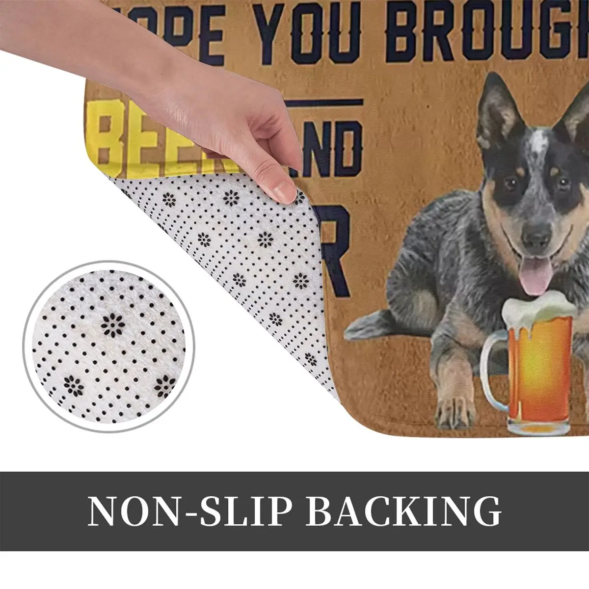 Australian Cattle Dog Hope You Brought Beer And Heeler Piests Anti-slip Doormat Floor Mat Carpet Rug for Balcony Footpad Mats