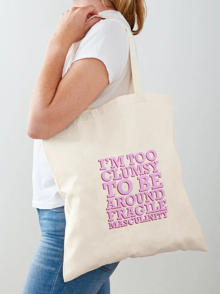 

I'm too clumsy to be around fragile masculinity Tote Bag Women's bags personalized tote Woman shopper bag shopping cart bags