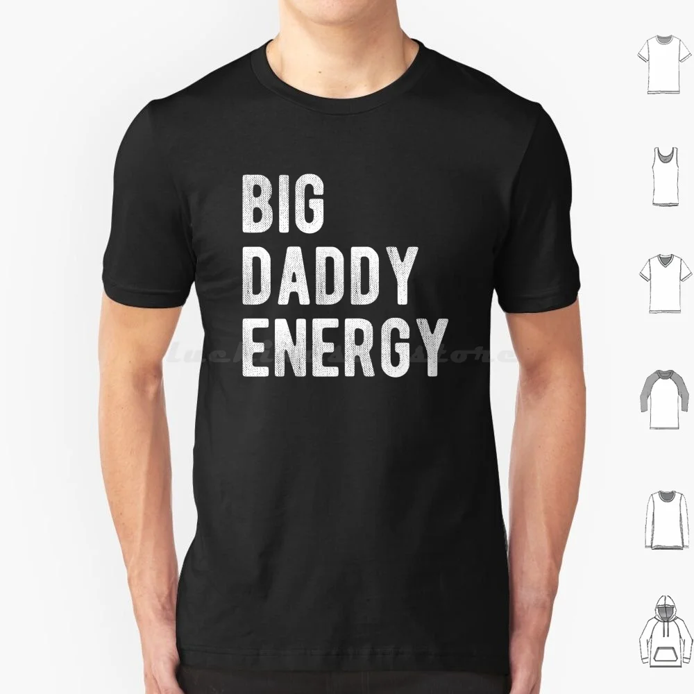 Big Daddy Energy Vintage Distressed T Shirt Men Women Kids 6Xl Big Daddy Energy Vintage Distressed Dad Father Husband Jorts