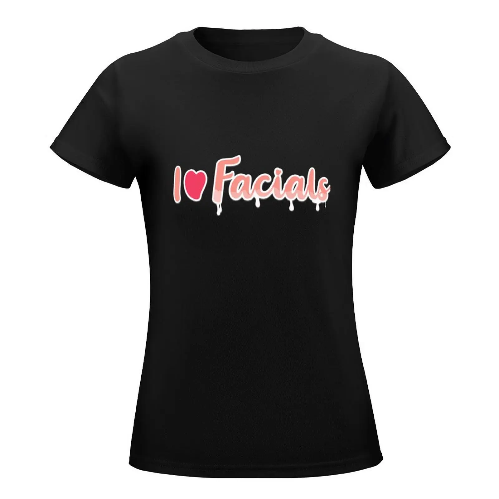 I Love Facials T-Shirt summer top Blouse workout t shirts for Women