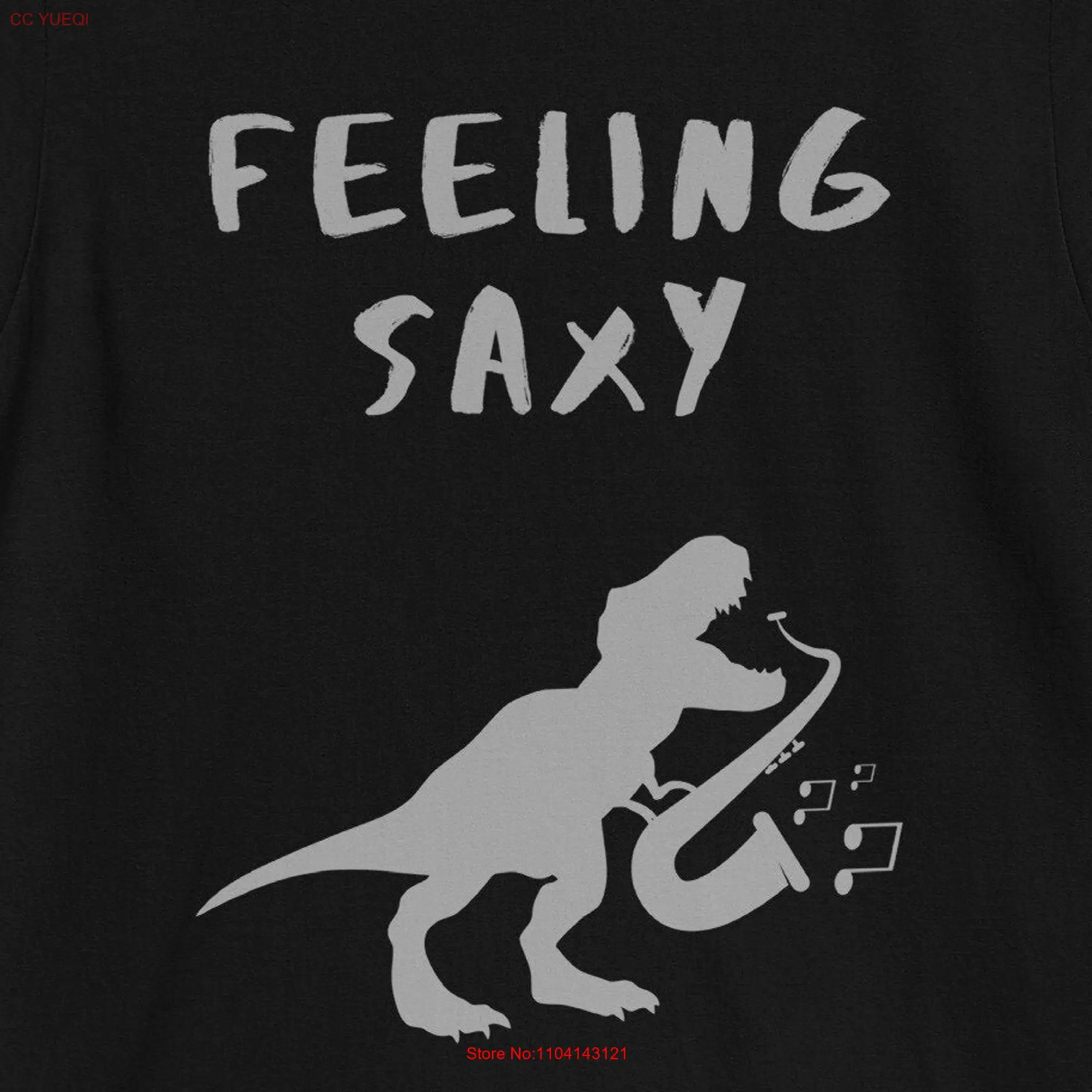 Saxophone Player T Shirt Feeling Saxy Dinosaur Funny Saxophonist   long or short sleeves