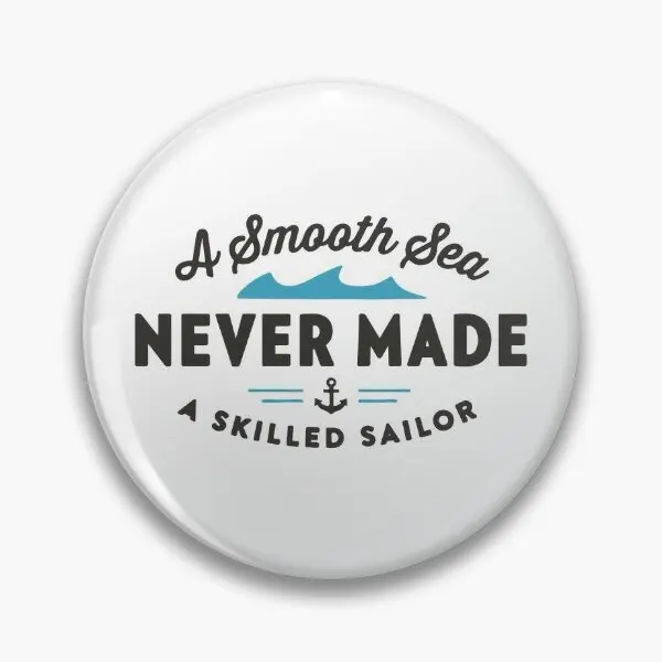 A Smooth Sea Never Made A Skilled Saillo  Soft Button Pin Brooch Cute Cartoon Collar Badge Jewelry Fashion Creative Decor Women