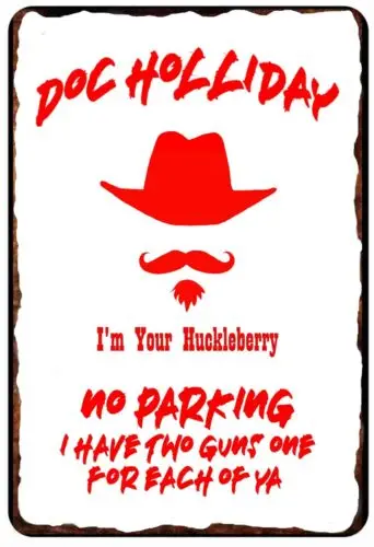 DOC HOLLIDAY TOMBSOTNE NO PARKING I HAVE 2 GUNS  Tin Sign 8 x 12 ALL METAL