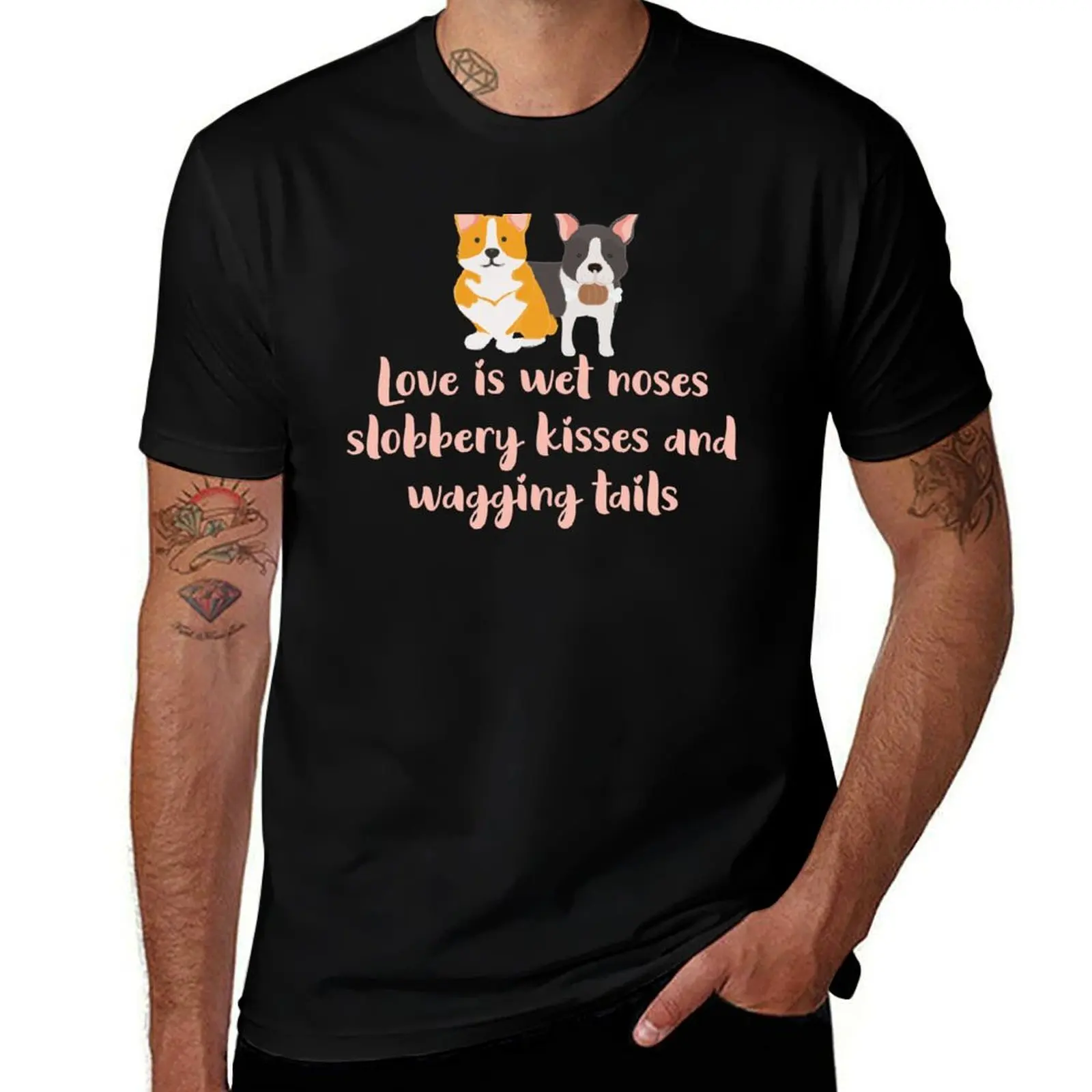 Love is wet noses slobbery kisses and wagging tails - Funny Dog Lovers T-Shirt oversized t shirt mens workout shirts