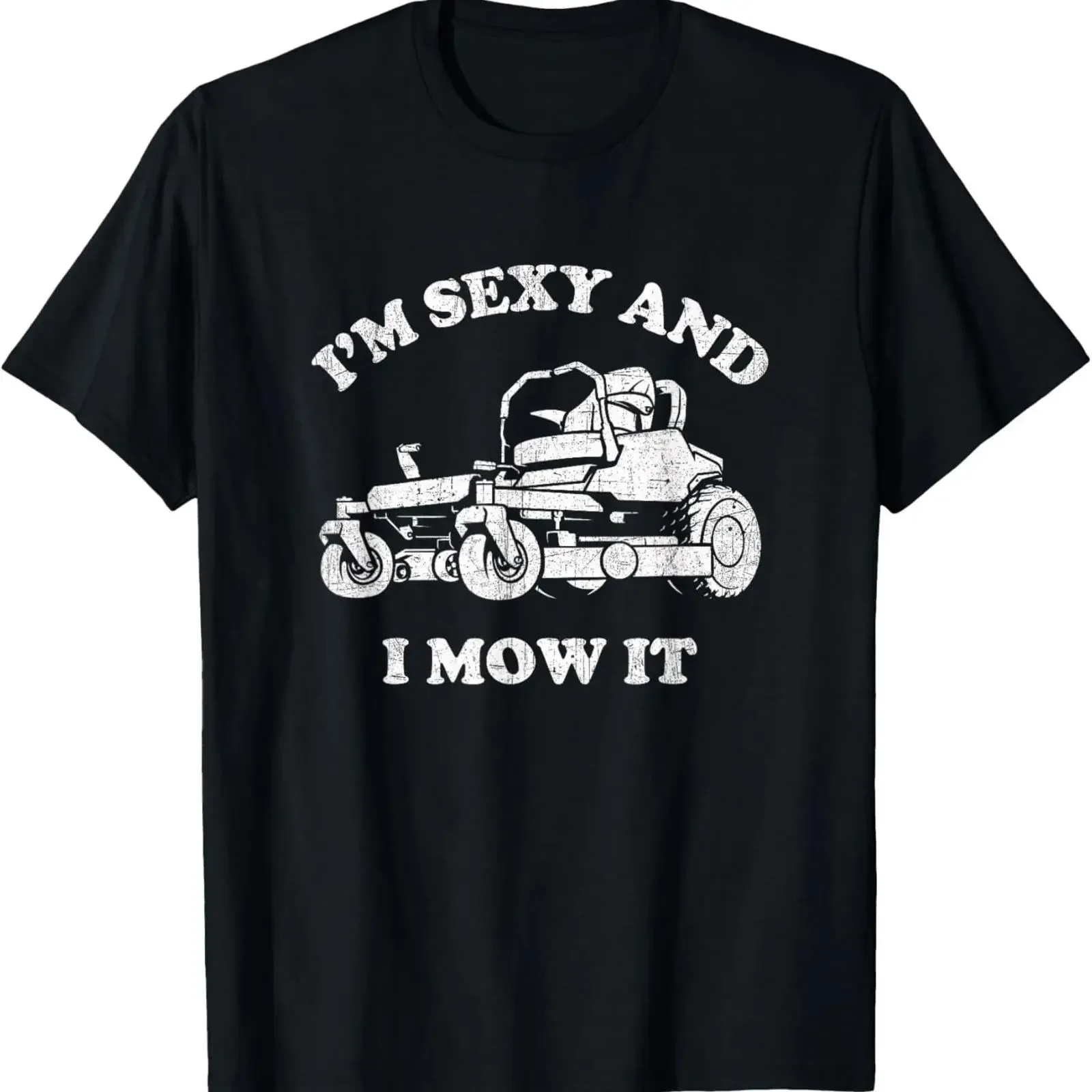 I'm Sexy And I Mow It Riding Lawn Mower Dad Mowing T Shirt vintage Washed Versatile Stylish Stretched homme Casual fashion