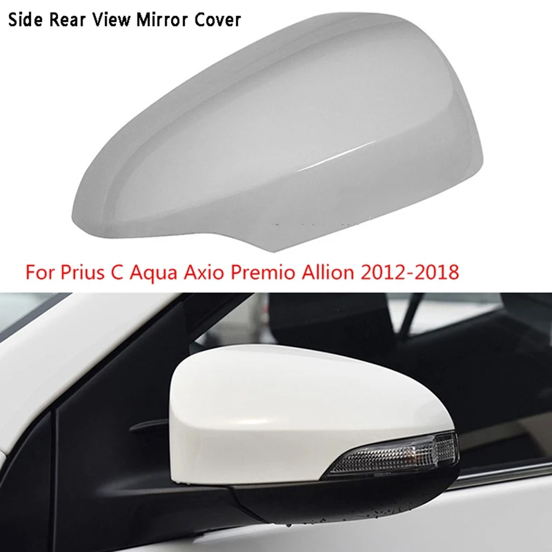 Car Door Mirror Side Rear View Mirror Cover Shell Mirror Cap For Toyota Prius C Aqua Axio Premio Allion 2012-2018