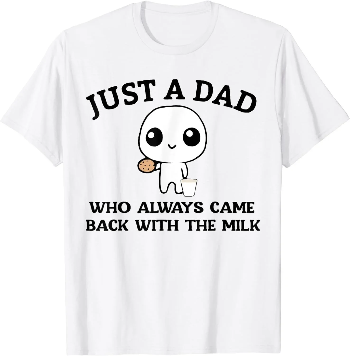 Just A Dad Who Always Came Back With The Milk Father's Day Unisex 's T-Shirt