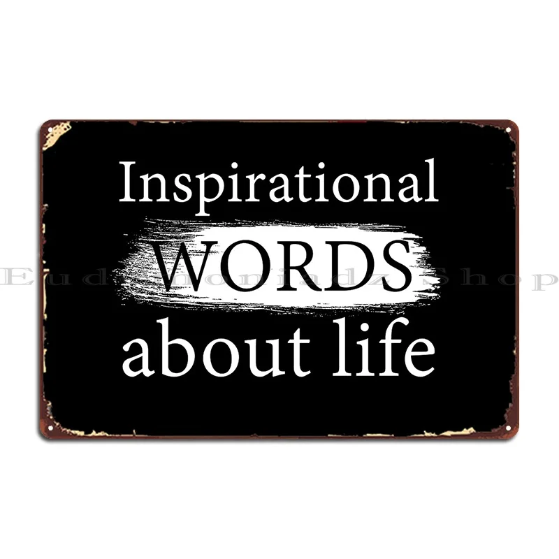 Inspirational Words About Life Funny Aesthetic Ironic Quote Self Help Parody Metal Plaque Poster Designs Create Tin Sign Poster