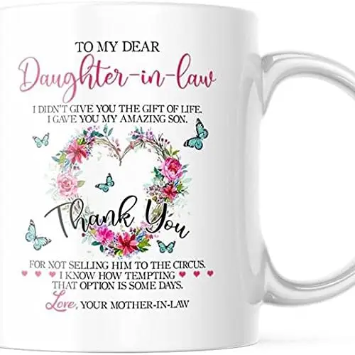 Daughter-In-Law From Your Mother-In-law I Gave you My Son 11 OZ Coffee Mug M814, White