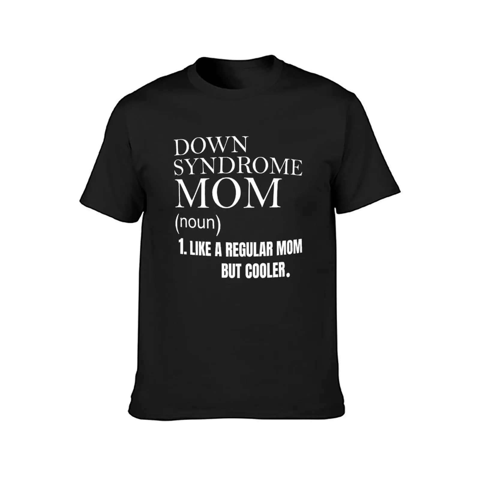 Down Syndrome Mom T-Shirt quick drying hippie clothes oversizeds kawaii clothes T-shirts for men cotton