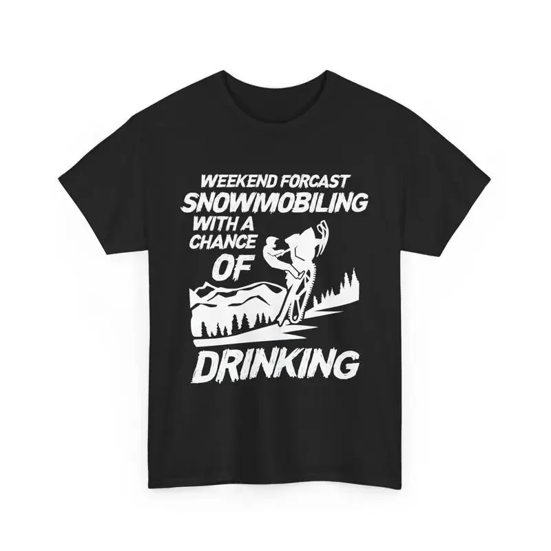 Weekend Forecast Snowmobiling With A Chance Of Drinking T Shirt