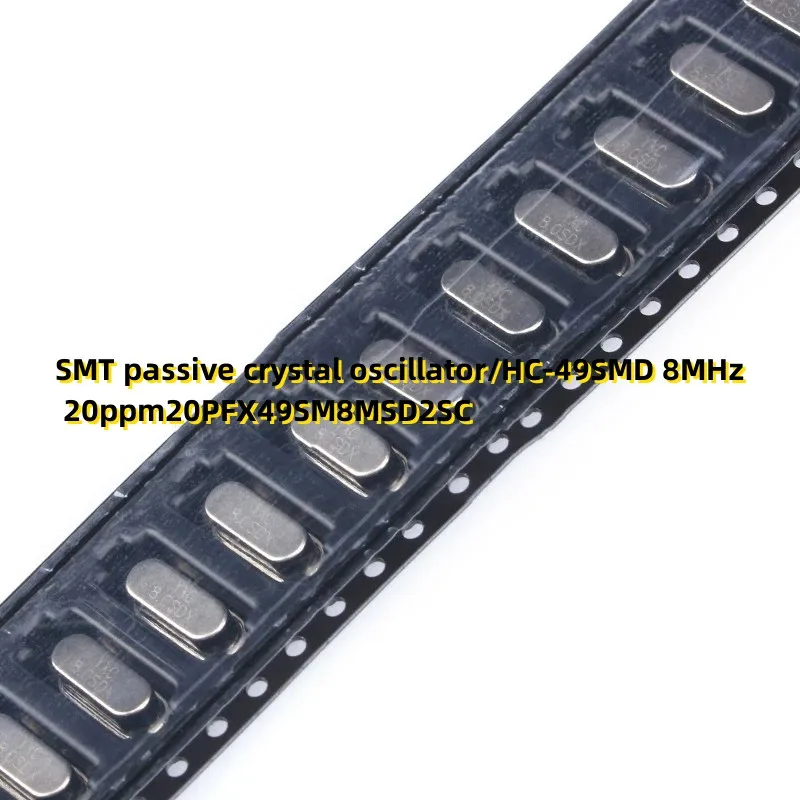 10PCS SMT passive crystal oscillator/HC-49SMD 8MHz 20ppm20PFX49SM8MSD2SC