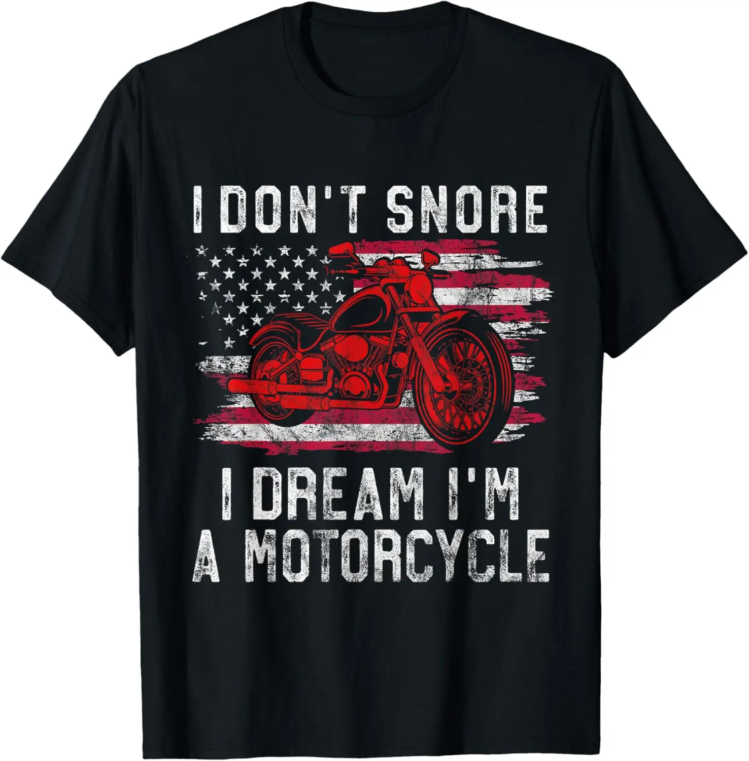 

I Don't Snore I Dream I'm A Motorcycle Club Snoring Biker T-Shirt Motorcycle