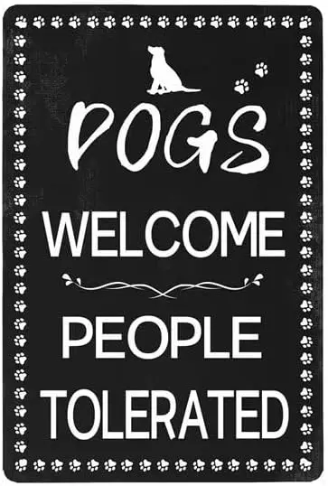 Dogs Welcome People Tolerated - 8x12 inches Funny Dog Decor, Dog Rules Decorative for Wall, Front Door Decor, Wall Art sign