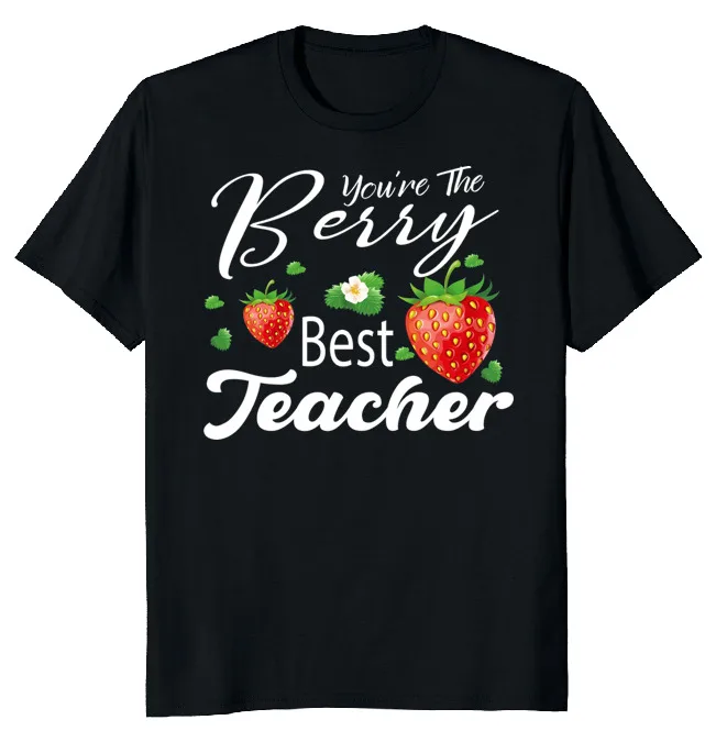 NEW LIMITED You’re The Berry Best Teacher Funny Novelty Tee  Fast ShippingAnime Pattern Summer Clothing