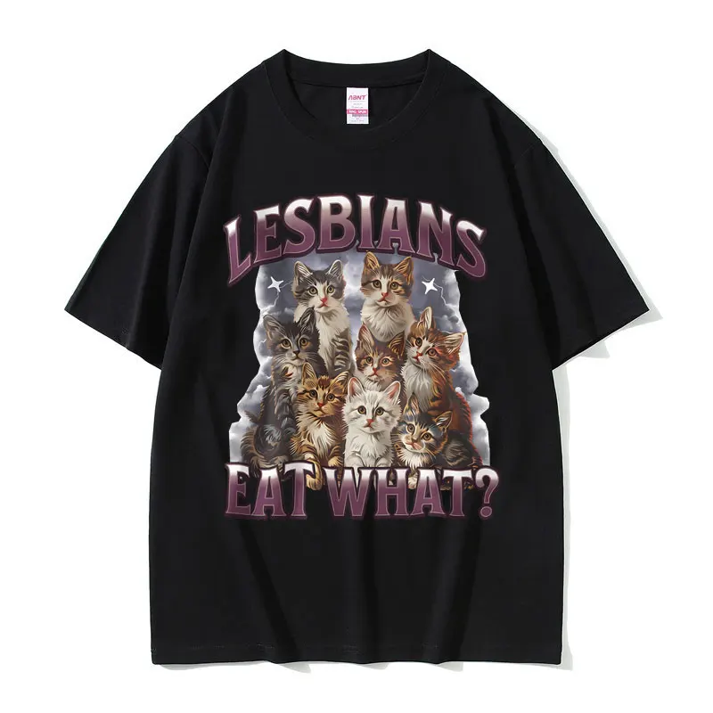 

Lesbians Eat What Graphic T Shirts Funny Cat Meme T-shirts Men Women Fashion Casual Oversized T-Shirt Soft Cotton Short Sleeve