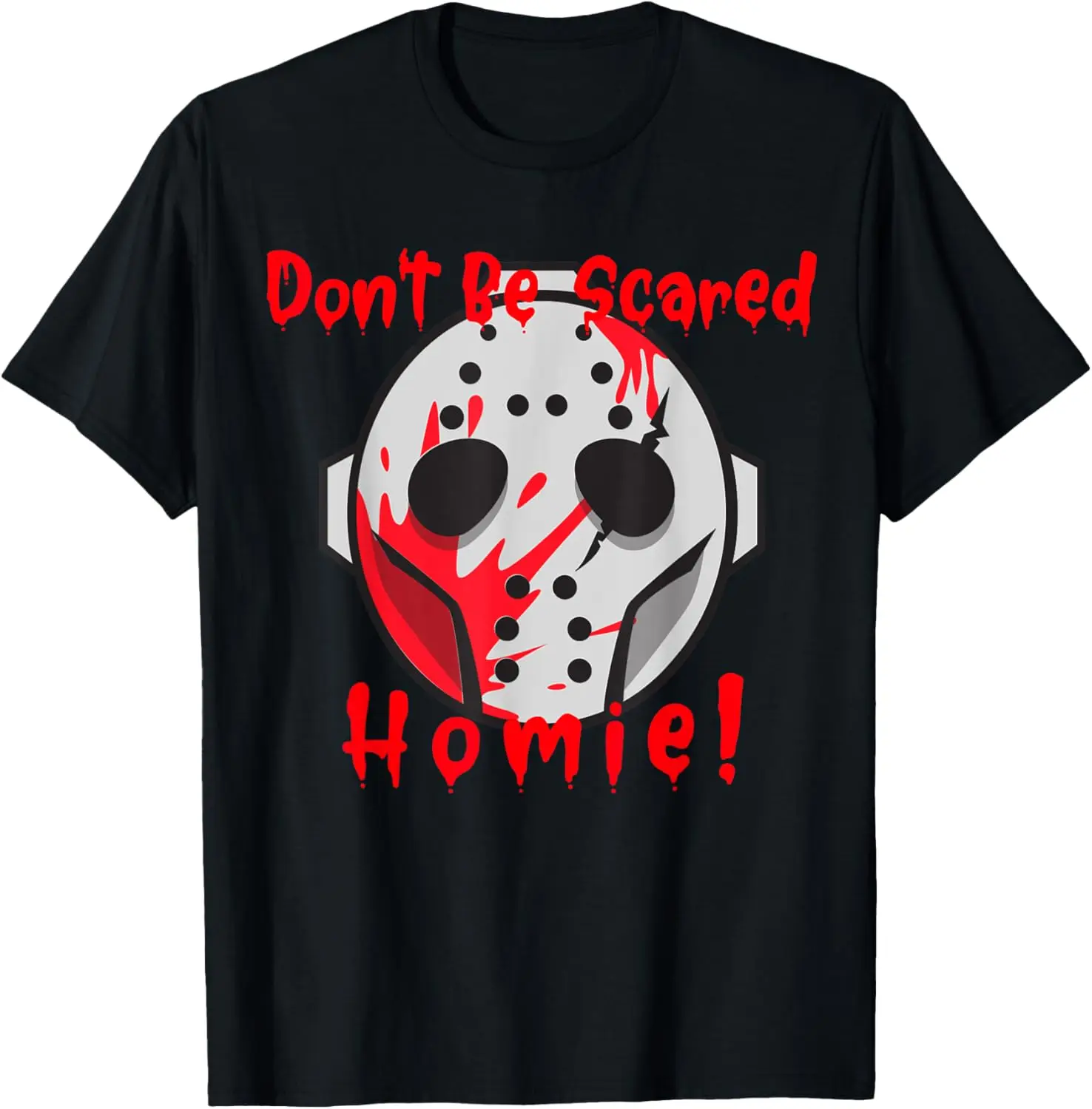 

Don't Be Scared Homie, Diaz, MMA, Stockton Slap, Brothers T-Shirt