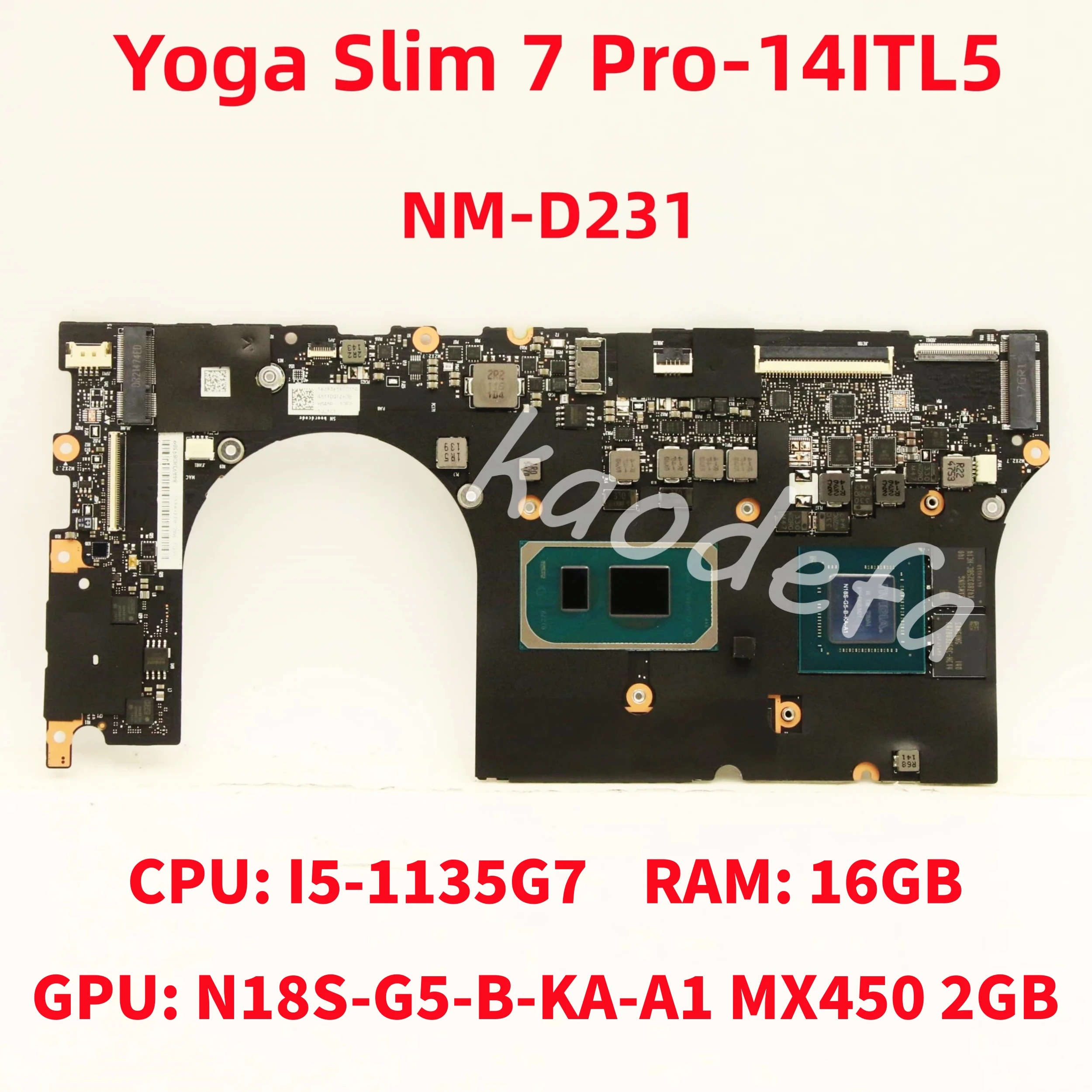 

NM-D231 For Lenovo Yoga Slim 7 Pro-14ITL5 Laptop Motherboard CPU: I5-1135G7 I7-1165G7 GPU:MX450 2GB RAM: 8GB / 16GB 100% Test OK