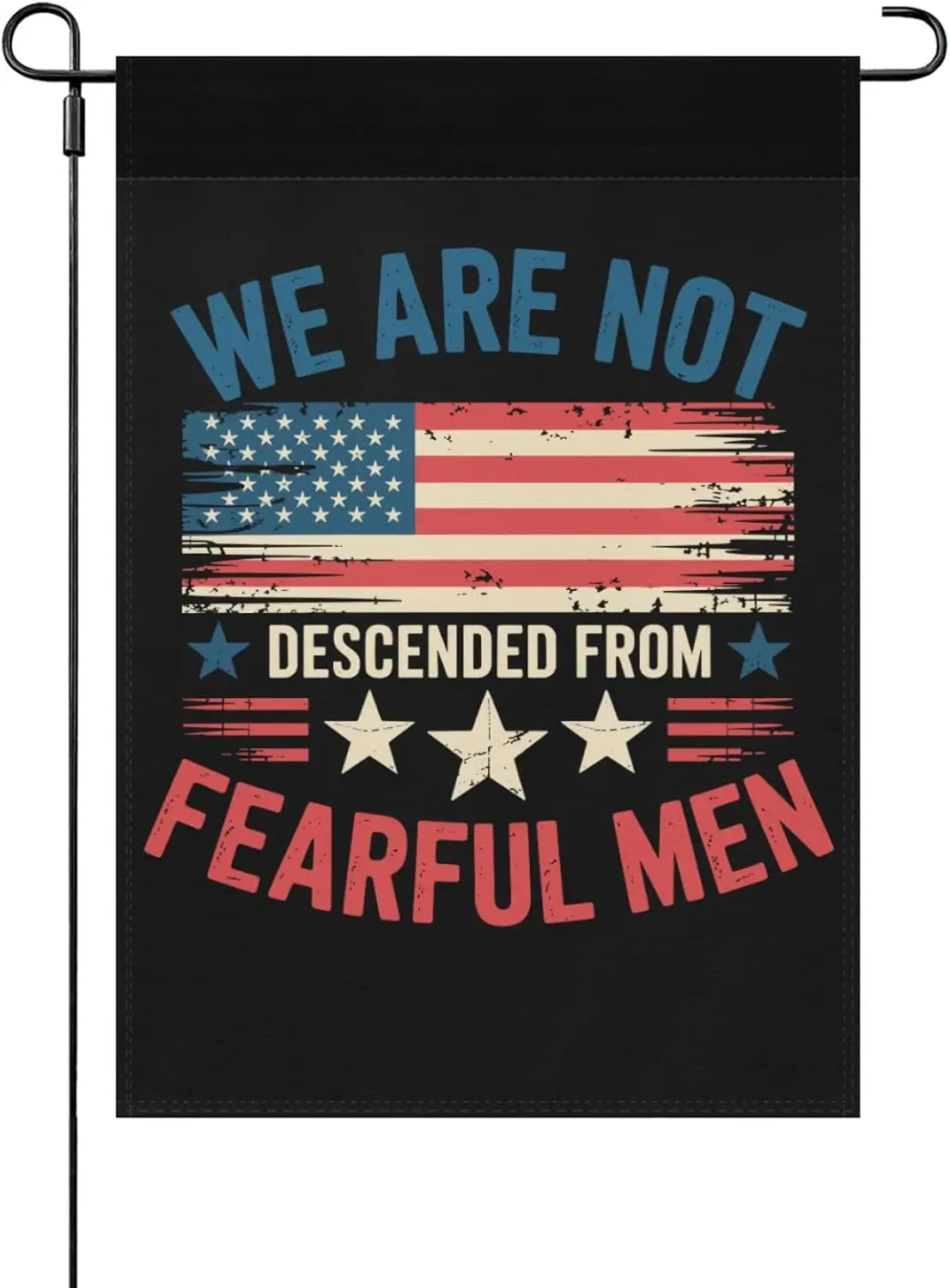 We Are Not Descended From Fearful Men Patriotic Garden Flags Vintage Banner Backyard FFL IIC