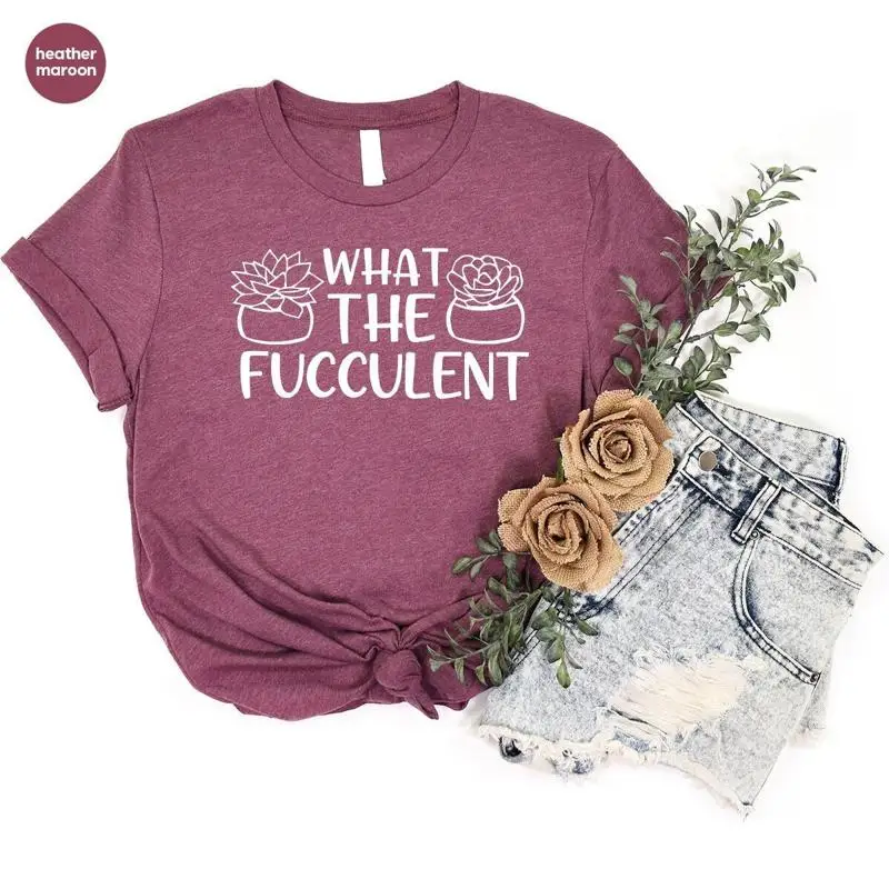 

What the FucculenT T Shirt Gardening Cactus Funny PlanT Lover Plants