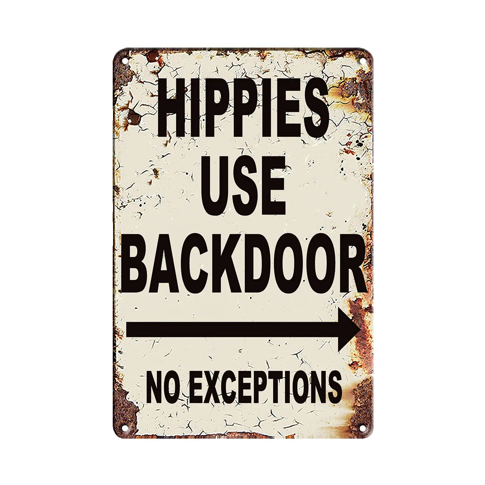 Funny Vintage Tin Metal Sign Bar Personalized Signs Hippies Use Back Door No Exceptions Sign Wall Decor 8x12 Inch sign