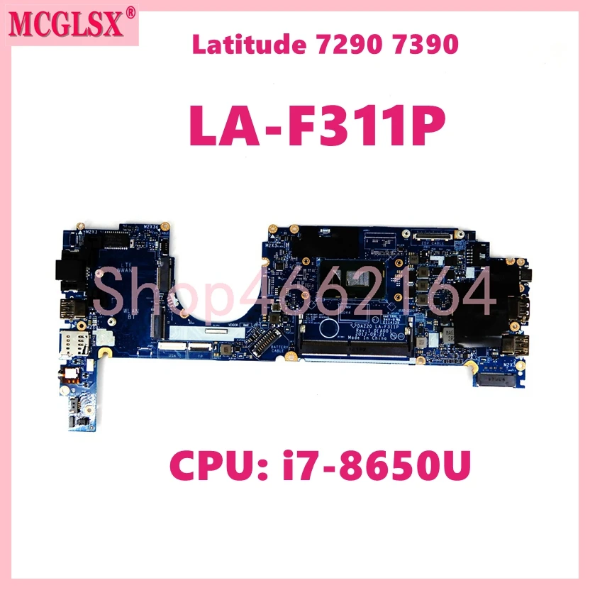 

LA-F311P With i7-8650U CPU Notebook Mainboard For Dell Latitude 7290 7390 Laptop motherboard CN: 0MXW44 Fully Tested OK