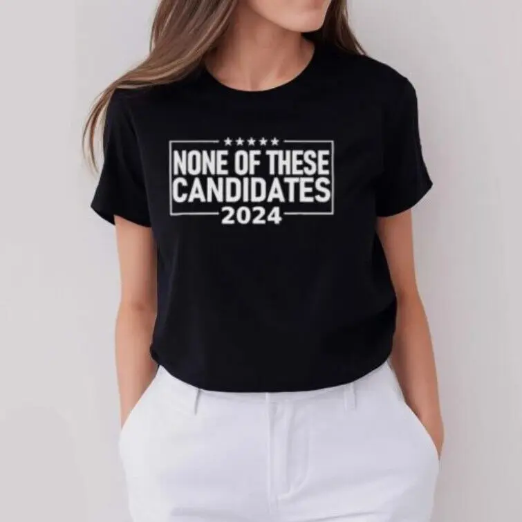 None Of These Candidates 2024 T Shirt Nikki Haley Presidential Election 20