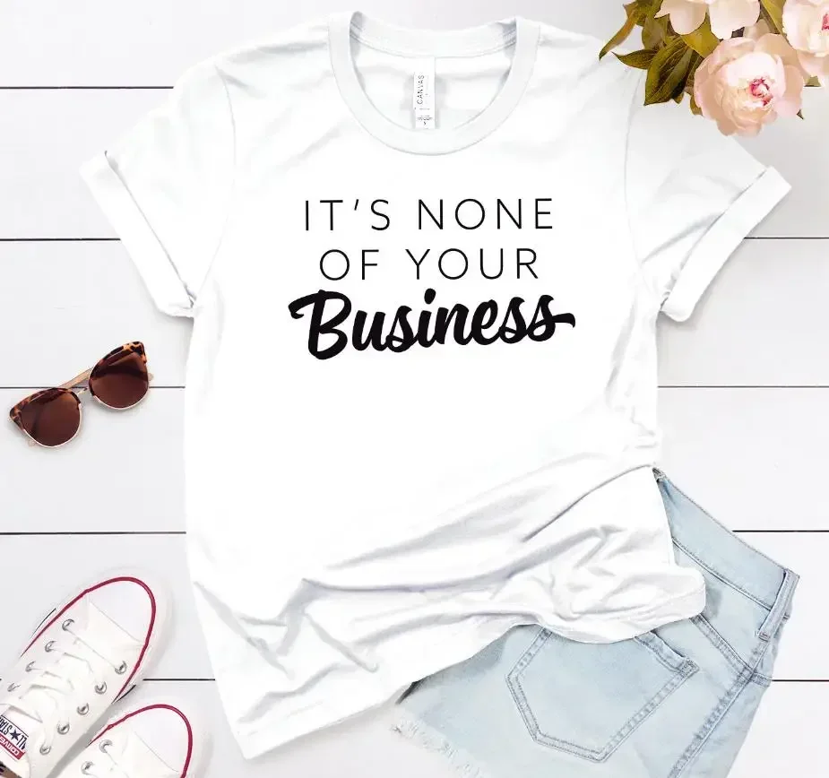 Y2k Short Sleeves Sunmmer T Shirt 2024 It's None of Your Business Print Casual Cotton Hipster T-shirt  Lady Young Girl Top Tee