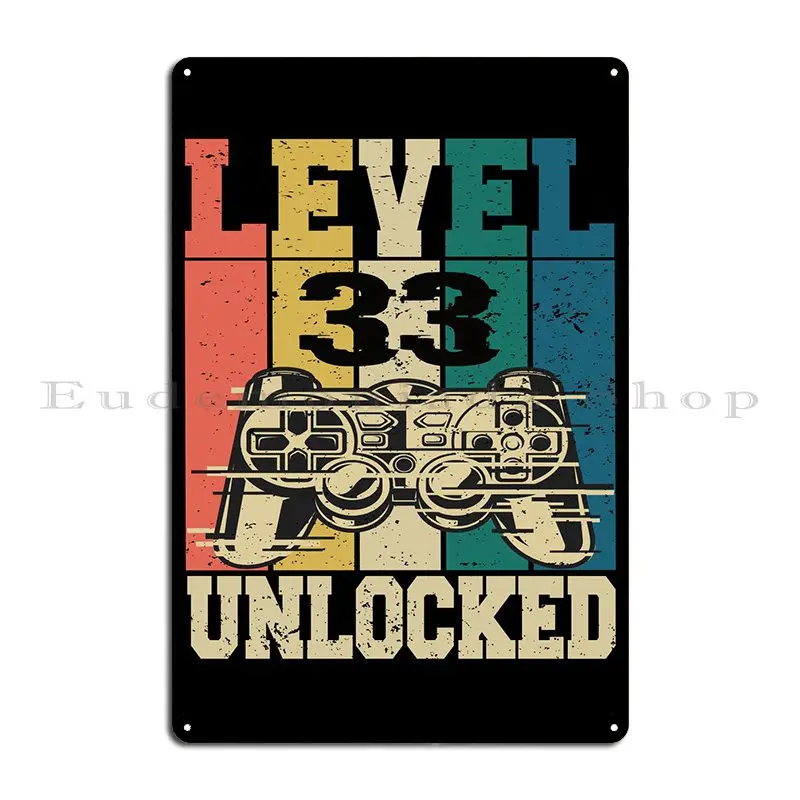 Level 33 Unlocked Metal Plaque Poster Vintage Party Custom Printing Living Room Tin Sign Poster