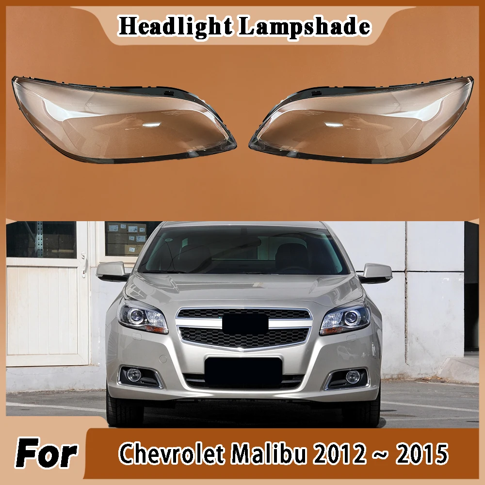 

For Chevrolet Malibu 2012 2013 2014 2015 Car Headlamp Lens Cover Headlight Glass Cover Car Accessories Lampshade Lens Shell