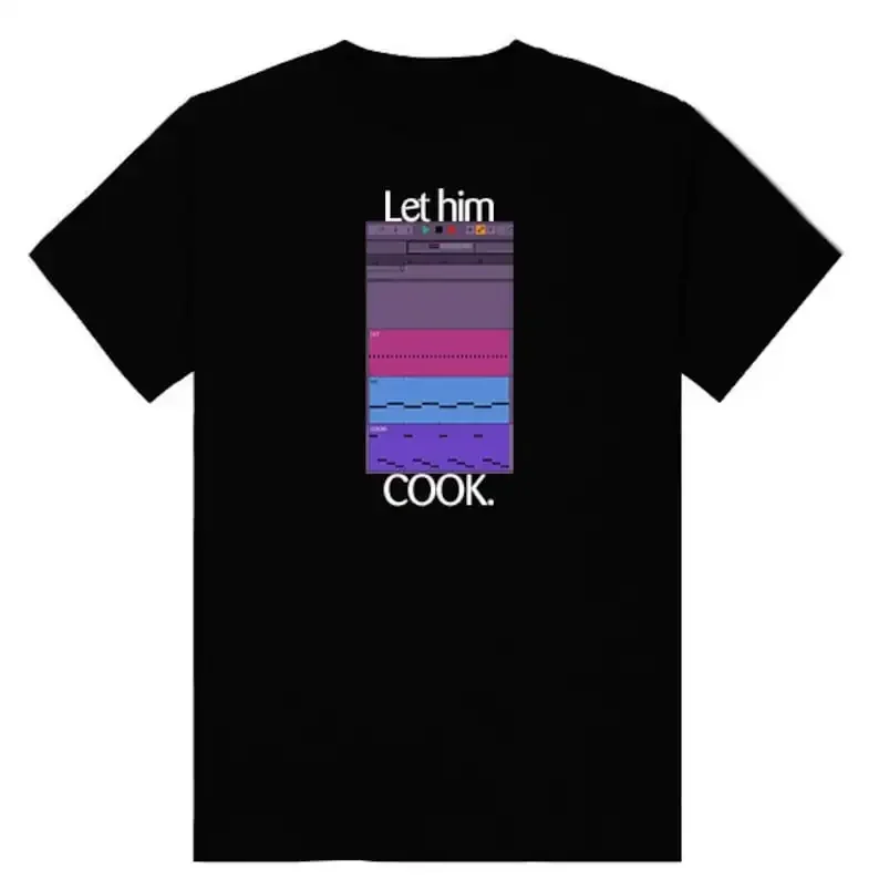 

Let Him Cook T shirt Producer Funny For Beatmaker Ableton FruityLoops Logic Producing Music long or short sleeves