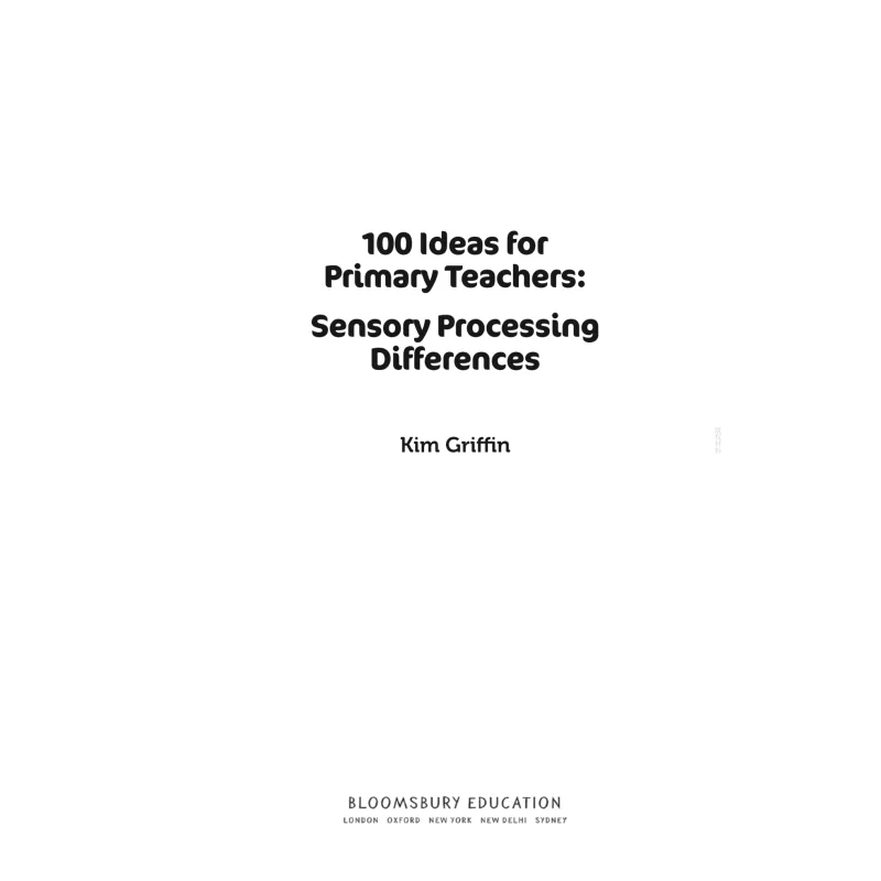 100 Ideas For Primary Teachers Sensory Processing Differences Kim Griffin Bloomsbury UK 9781472986948 Book