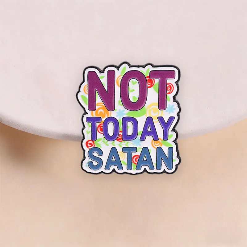 Not Today Satan Enamel Pin Funny Inspirational Quote Jesus Christian Religion Brooch Lapel Backpack Badge Fashion Jewelry Gift