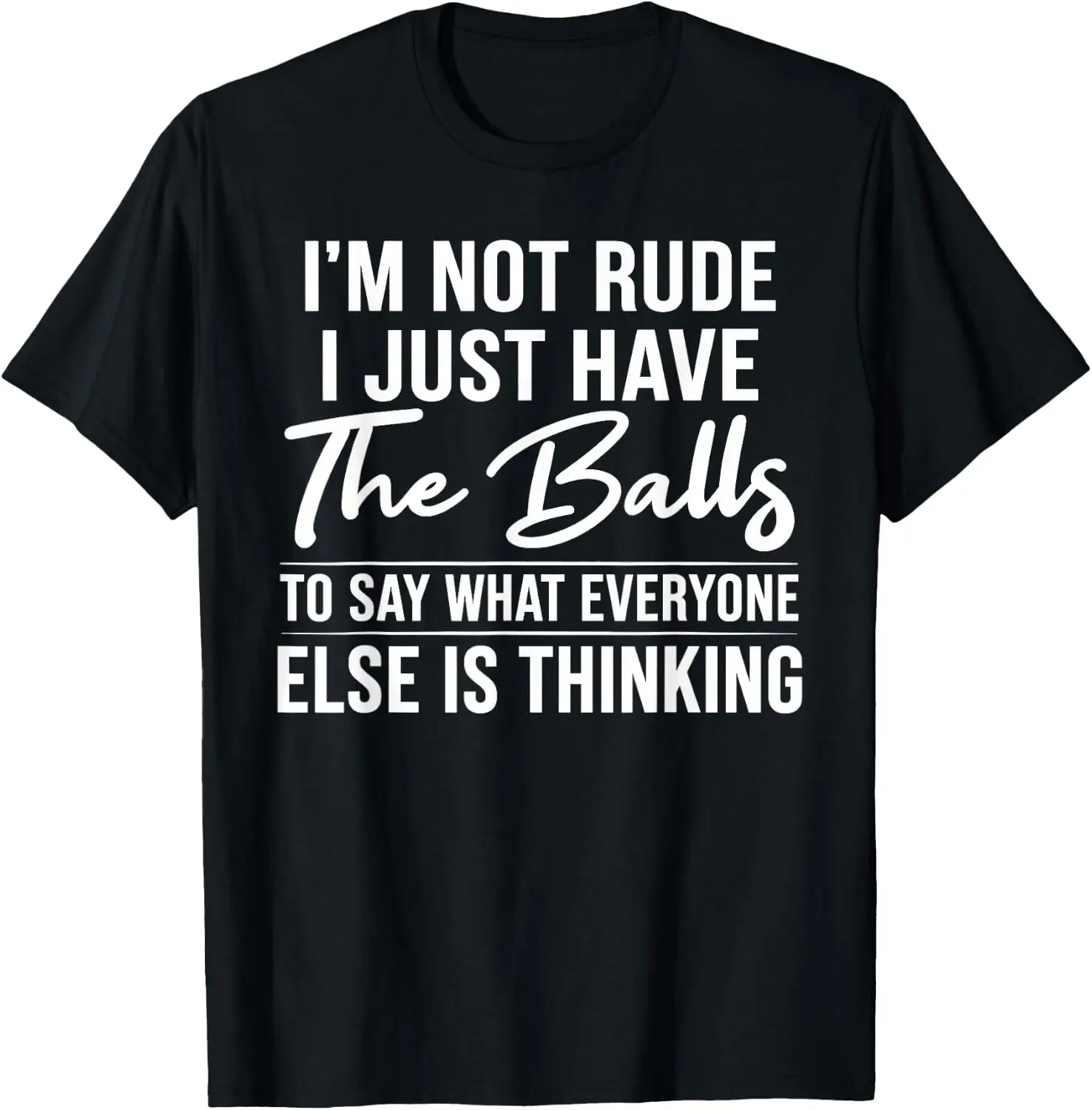 I'm Not Rude I Just Have The Balls To Say What Everyone Else T-Shirt 100% Cotton Trendy Y2K Short-Sleeve Tee-Soft, Quick-Drying,