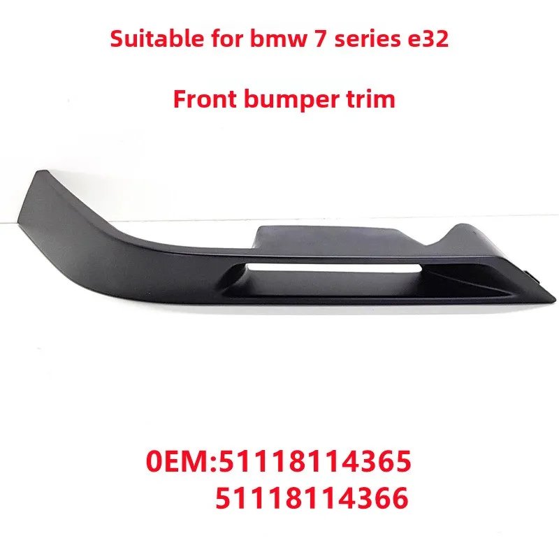 Suitable for BMW E32 front bumper upper trim panel, decorative strips and air vents, part numbers 51118114365 and 51118114366