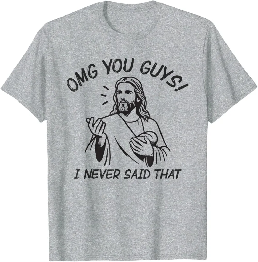 تي شيرت OMG You Guys I Never Say That Jesus Easter مضحك ساخر للجنسين تي شيرت كاجوال للارتداء اليومي وقمصان النزهات غير الرسمية