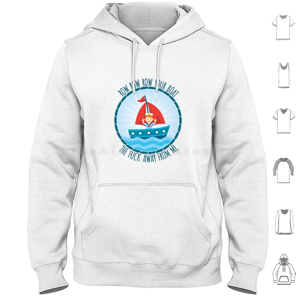 Funny Row Your Boat Hoodie cotton Long Sleeve Bothering Funny Sailor Boat Middle Finger Joke Sarcasm Song Sailor Song Row Row