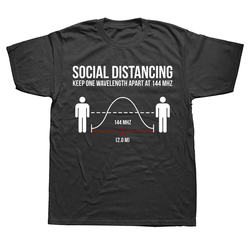 

Summer Style Graphic Cotton Streetwear Short Sleeve Birthday Gifts Radio Ham Funny anime Social Distancing Physical T-Shirts