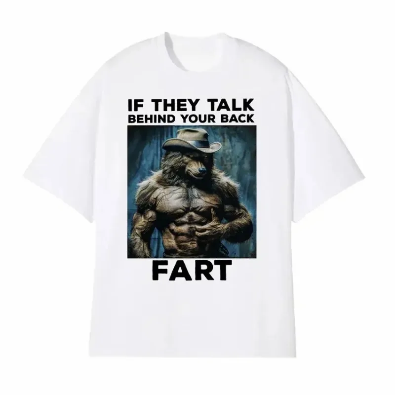 If They Talk Behind Your Back Fart Funny Emo T Shirt Alpha Werewolf Literally Me Humor Meme T-shirt Fashion Tees Women Clothes