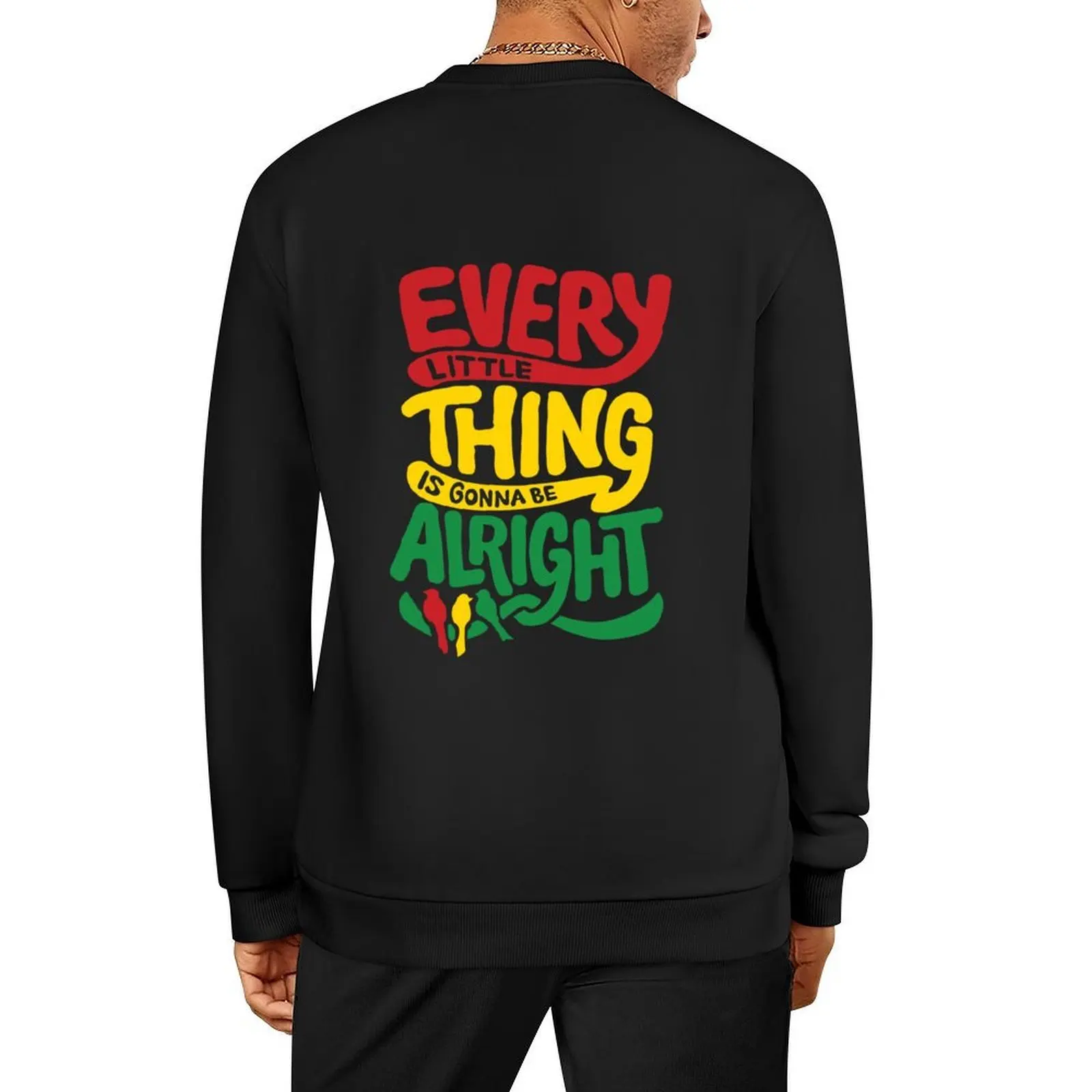 

Every Little Thing is Gonna Be Alright Bird Three Birds Singing T-Shirt For Men Women Pullover tracksuit men sweatshirt
