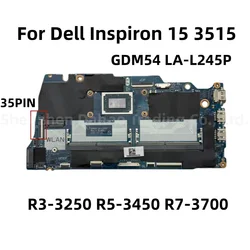 GDM54 LA-L245P For Dell Inspiron 15 3515 Laptop Motherboard With R3-3250 R5-3450 R7-3700 CPU DDR4 CN-04D48M 0FX2N0 0PY51M 0G62VR